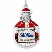 OLE MISS SANTA I CAN EXPLAIN ORNAMENT