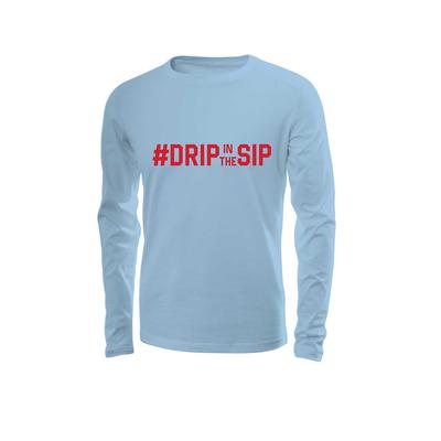 #DRIP IN THE SIP LS DRIFIT TEE