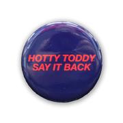 HOTTY TODDY SAY IT BACK GAMEDAY BUTTON