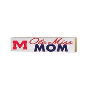 3X13 M OLE MISS MOM WEATHERED BLOCK